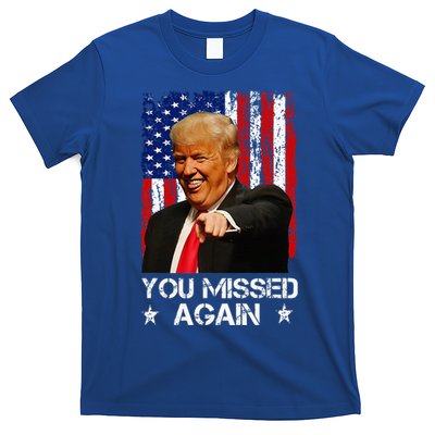 You Missed Again Trump 2024 Usa Flag T-Shirt