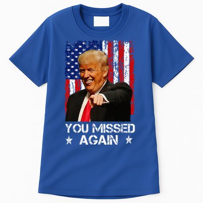 You Missed Again Trump 2024 Usa Flag Tall T-Shirt