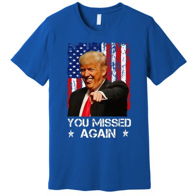 You Missed Again Trump 2024 Usa Flag Premium T-Shirt