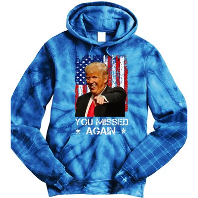 You Missed Again Trump 2024 Usa Flag Tie Dye Hoodie