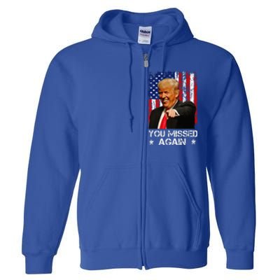 You Missed Again Trump 2024 Usa Flag Full Zip Hoodie