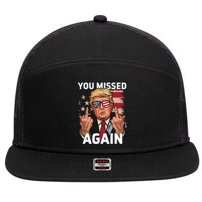 You Missed Again Trump 2024 Us Flag You Missed Again 7 Panel Mesh Trucker Snapback Hat