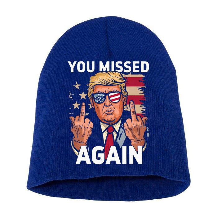 You Missed Again Trump 2024 Us Flag You Missed Again Short Acrylic Beanie