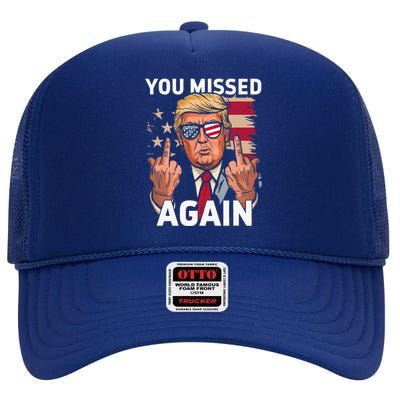 You Missed Again Trump 2024 Us Flag You Missed Again High Crown Mesh Back Trucker Hat