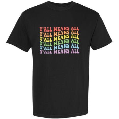 YAll Means All Lgbt Garment-Dyed Heavyweight T-Shirt