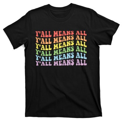 YAll Means All Lgbt T-Shirt