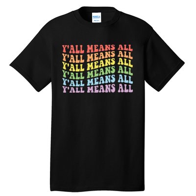 YAll Means All Lgbt Tall T-Shirt