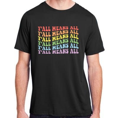 YAll Means All Lgbt Adult ChromaSoft Performance T-Shirt