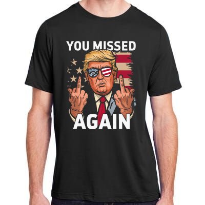 You Missed Again Trump 2024 Us Flag You Missed Again Adult ChromaSoft Performance T-Shirt