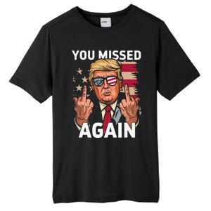 You Missed Again Trump 2024 Us Flag You Missed Again Tall Fusion ChromaSoft Performance T-Shirt