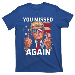 You Missed Again Trump 2024 Us Flag You Missed Again T-Shirt