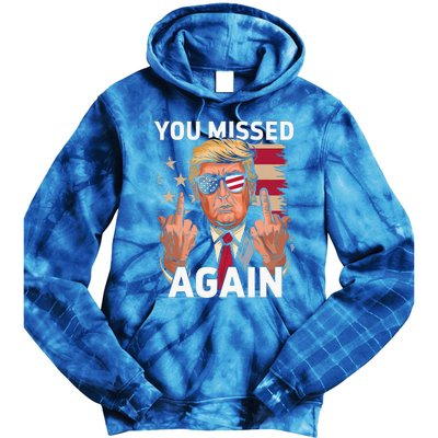 You Missed Again Trump 2024 Us Flag You Missed Again Tie Dye Hoodie