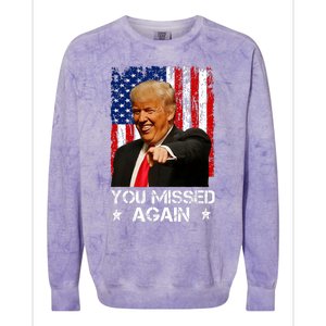 You Missed Again Trump 2024 Usa Flag Colorblast Crewneck Sweatshirt