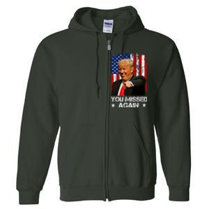 You Missed Again Trump 2024 Usa Flag Full Zip Hoodie