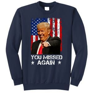 You Missed Again Trump 2024 Usa Flag Sweatshirt