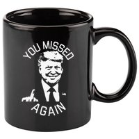 You Missed Again You Missed 11oz C Handle Ceramic Mug