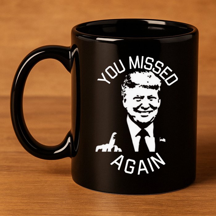 You Missed Again You Missed 11oz C Handle Ceramic Mug