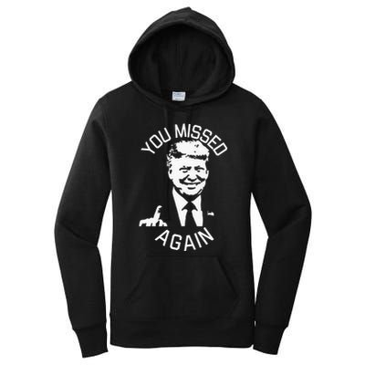 You Missed Again You Missed Women's Pullover Hoodie