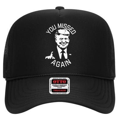 You Missed Again You Missed High Crown Mesh Back Trucker Hat