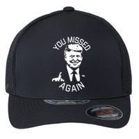 You Missed Again You Missed Flexfit Unipanel Trucker Cap