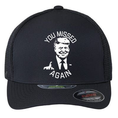 You Missed Again You Missed Flexfit Unipanel Trucker Cap