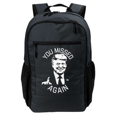 You Missed Again You Missed Daily Commute Backpack