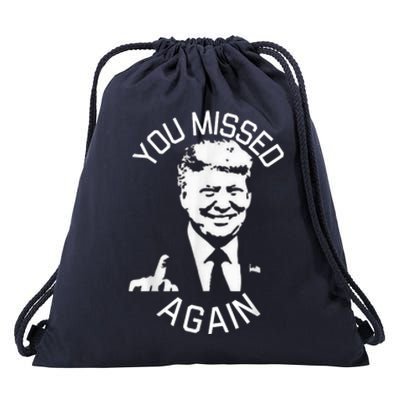 You Missed Again You Missed Drawstring Bag