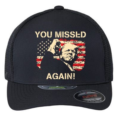 You Missed Again You Missed Flexfit Unipanel Trucker Cap