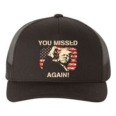 You Missed Again You Missed Yupoong Adult 5-Panel Trucker Hat