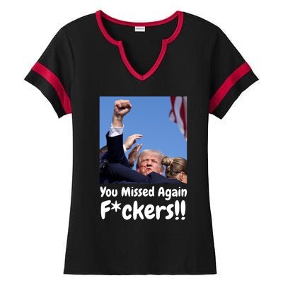 You Missed Again Fvckers Ladies Halftime Notch Neck Tee