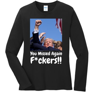 You Missed Again Fvckers Ladies Long Sleeve Shirt