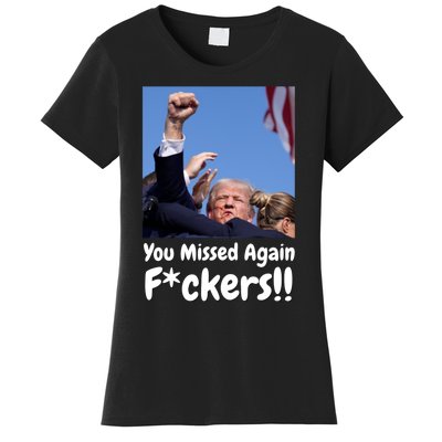 You Missed Again Fvckers Women's T-Shirt