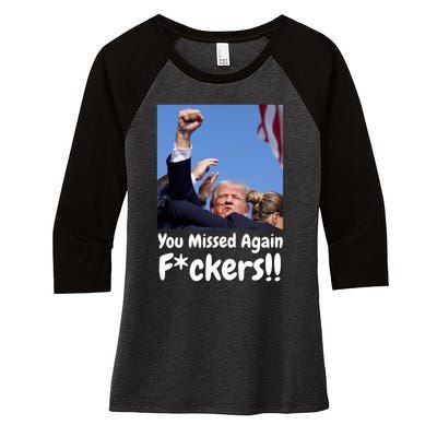 You Missed Again Fvckers Women's Tri-Blend 3/4-Sleeve Raglan Shirt