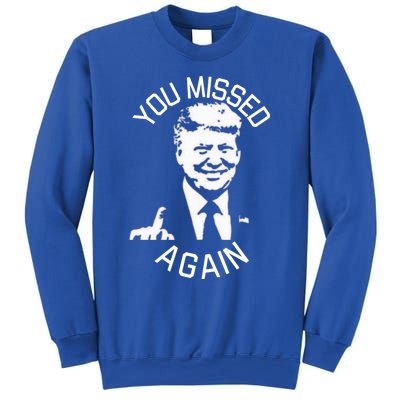 You Missed Again Fvckers Sweatshirt