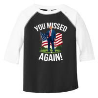 You Missed Again Trump Golf Missed Me 2024 Toddler Fine Jersey T-Shirt