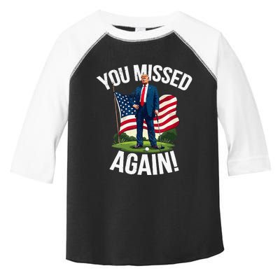 You Missed Again Trump Golf Missed Me 2024 Toddler Fine Jersey T-Shirt