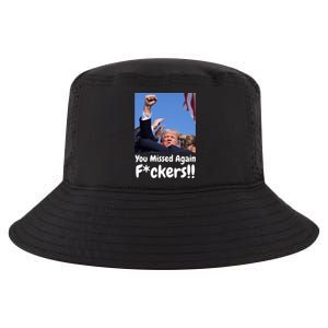 You Missed Again Fvckers You Missed Cool Comfort Performance Bucket Hat