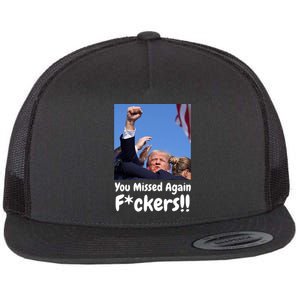 You Missed Again Fvckers You Missed Flat Bill Trucker Hat