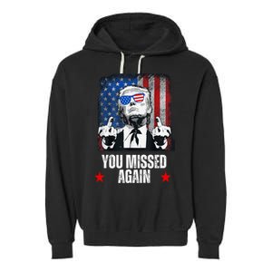 You Missed Again Trump 2024 Us President American Flag Garment-Dyed Fleece Hoodie