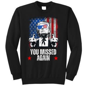 You Missed Again Trump 2024 Us President American Flag Sweatshirt