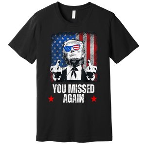 You Missed Again Trump 2024 Us President American Flag Premium T-Shirt