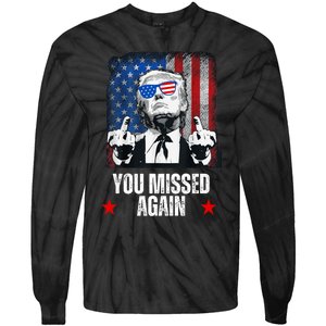 You Missed Again Trump 2024 Us President American Flag Tie-Dye Long Sleeve Shirt