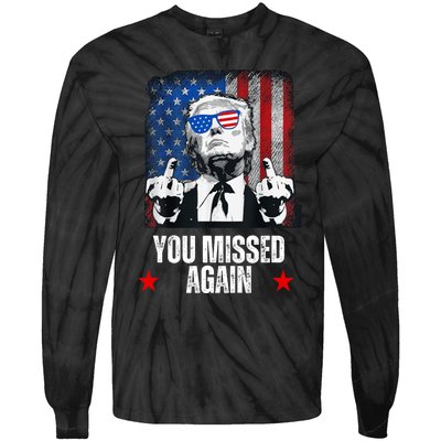 You Missed Again Trump 2024 Us President American Flag Tie-Dye Long Sleeve Shirt