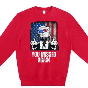 You Missed Again Trump 2024 Us President American Flag Premium Crewneck Sweatshirt