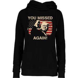 You Missed Again Womens Funnel Neck Pullover Hood