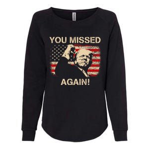 You Missed Again Womens California Wash Sweatshirt