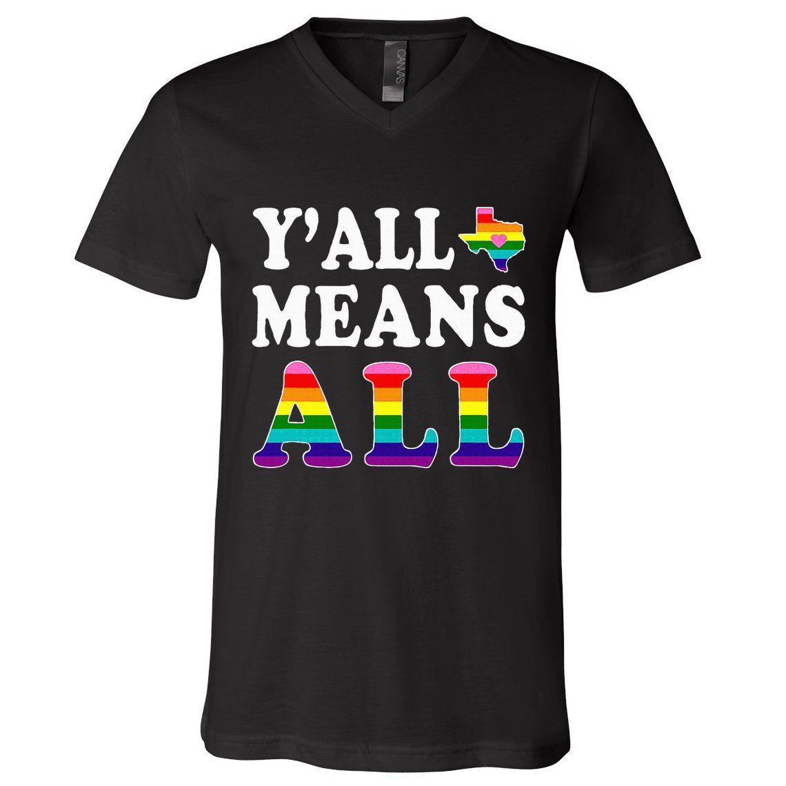 YAll Means All Texas Lgbt Pride V-Neck T-Shirt