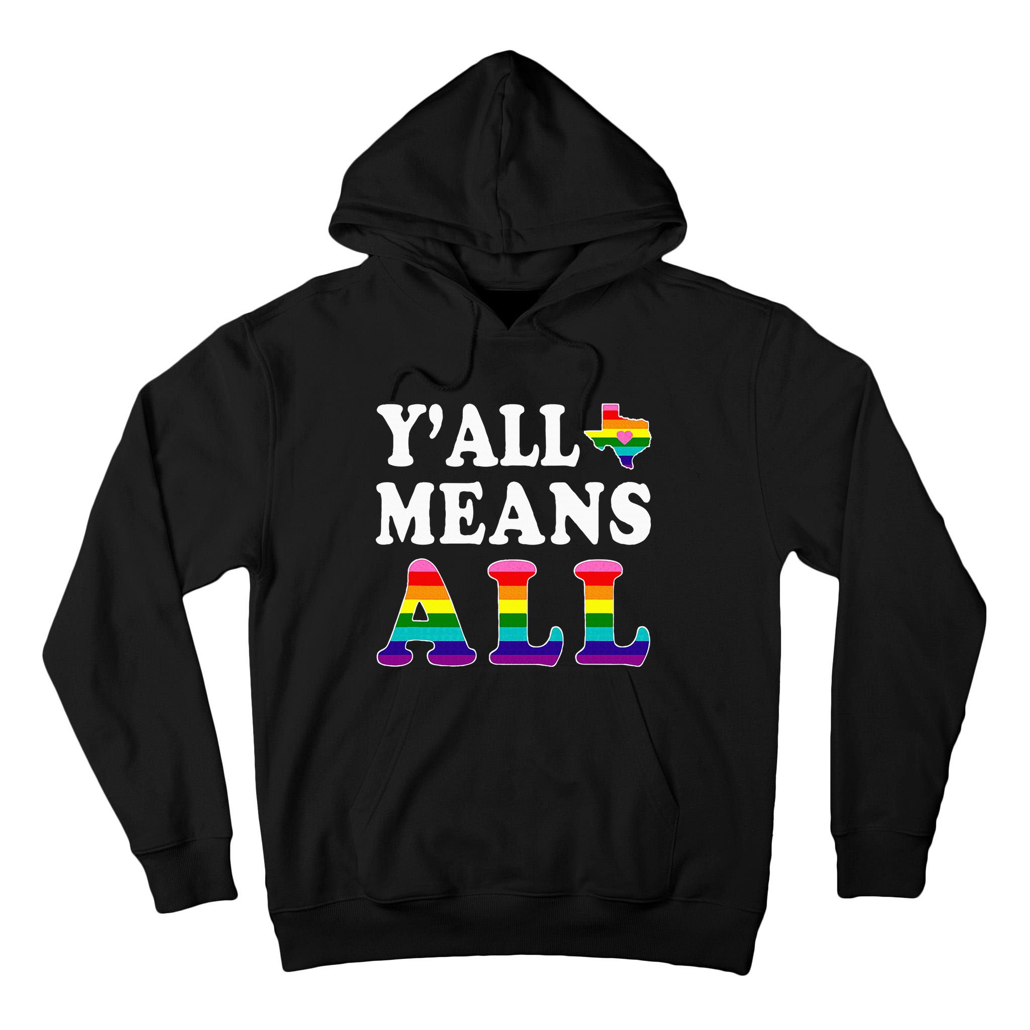 YAll Means All Texas Lgbt Pride Tall Hoodie