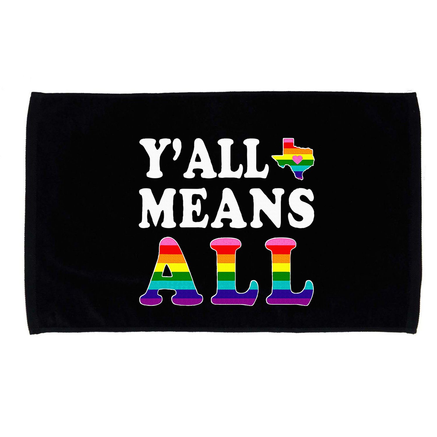 YAll Means All Texas Lgbt Pride Microfiber Hand Towel
