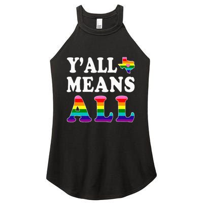 YAll Means All Texas Lgbt Pride Women's Perfect Tri Rocker Tank